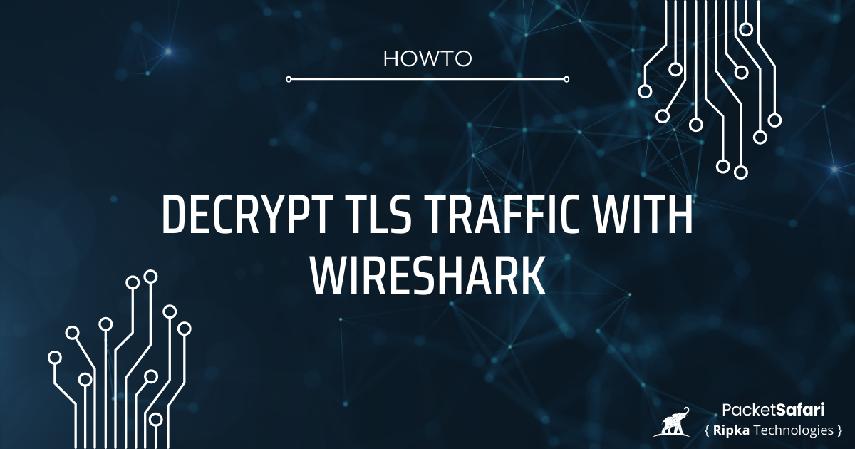 How to decrypt TLS traffic in Wireshark